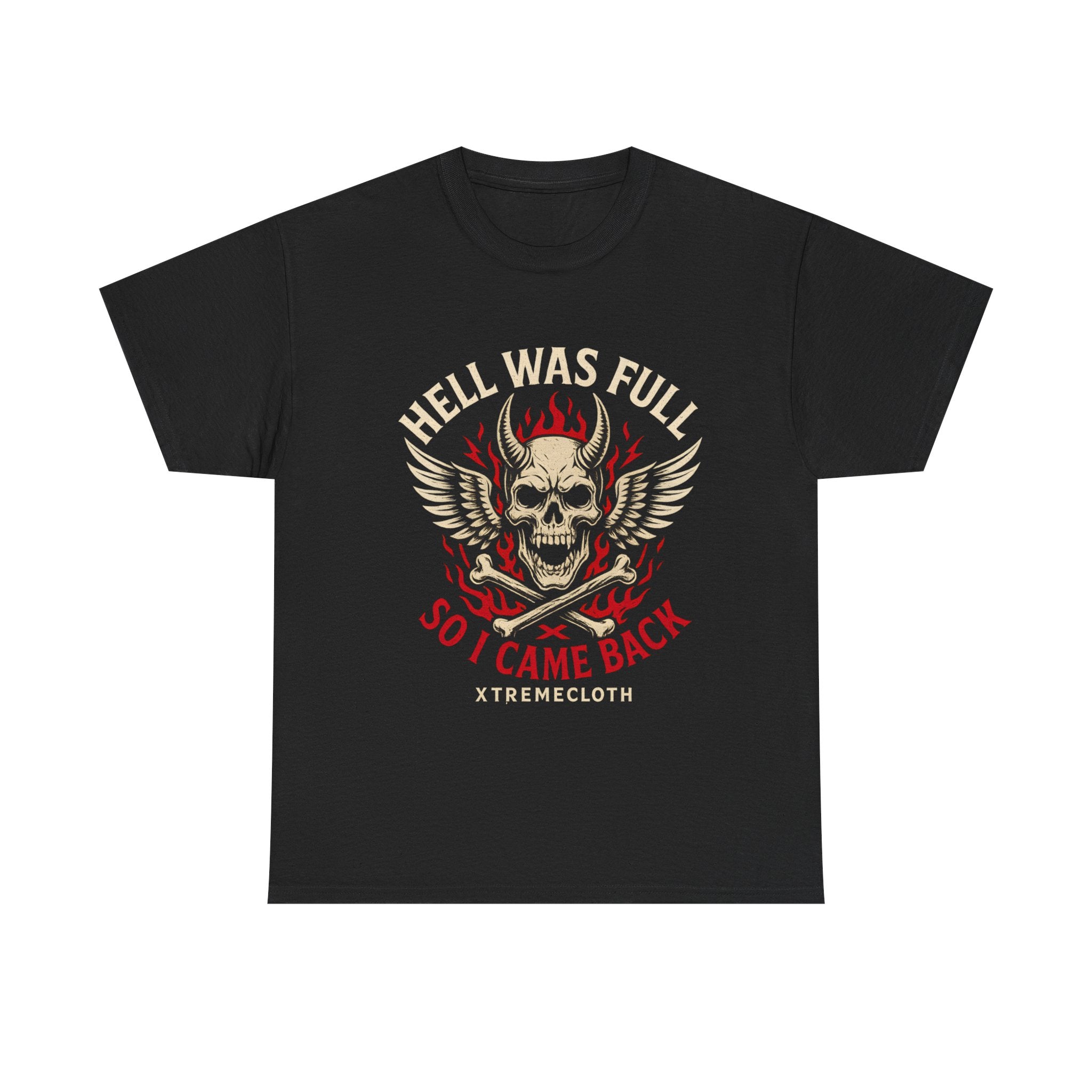 SKU-021- " Hell was full so i  came Back " T -Shirt
