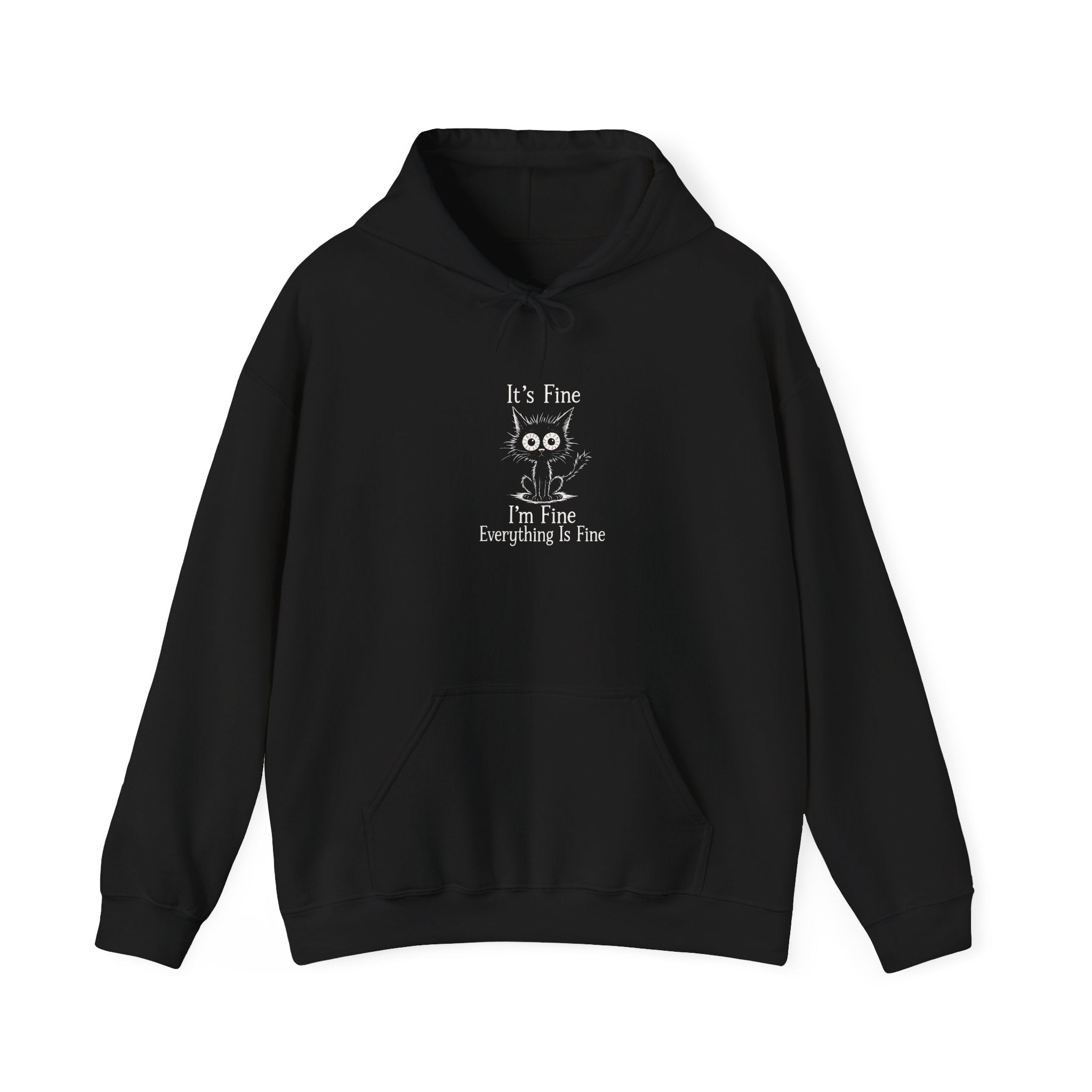 SKU-040- Hoodie — "It's Fine I'm Fine Everything Is Fine" Cat Graphic Pullover